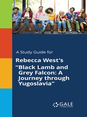 cover image of A Study Guide for Rebecca West's "Black Lamb and Grey Falcon: A Journey through Yugoslavia"